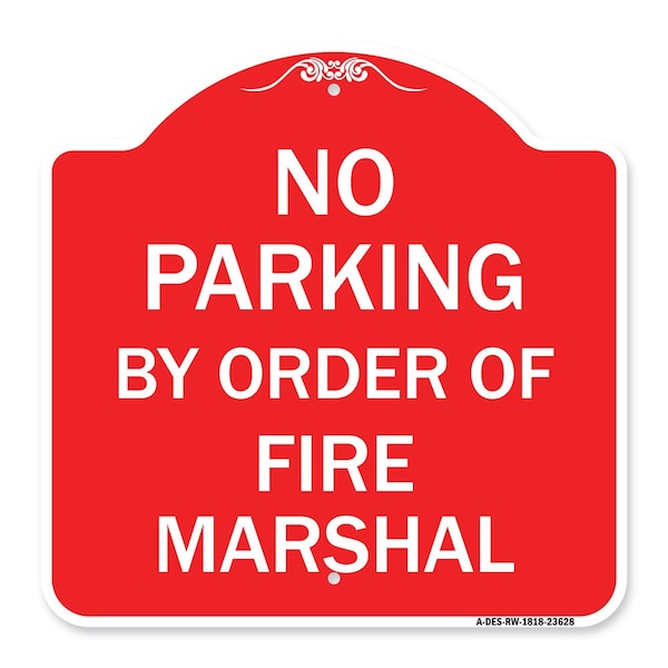 Signmission No Parking by Order of Fire Marshal, Red & White Aluminum Sign, 18" x 18", RW-1818-23628 A-DES-RW-1818-23628 - main